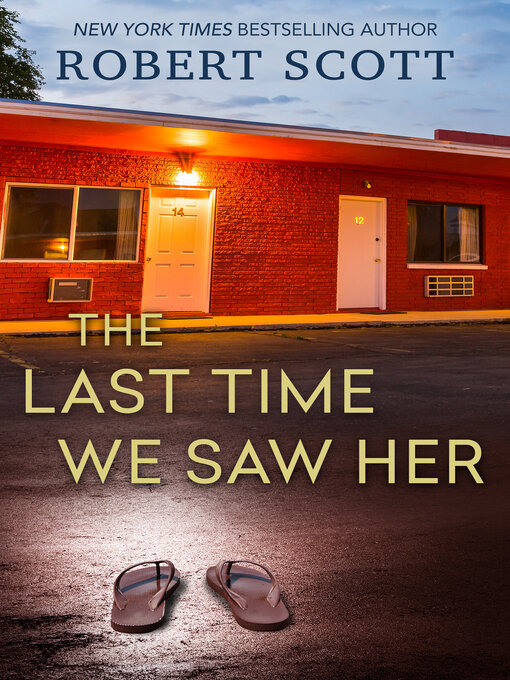 Title details for The Last Time We Saw Her by Robert Scott - Available